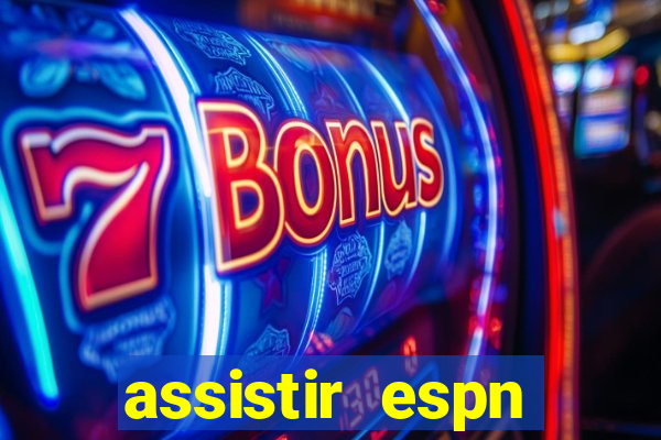 assistir espn brasil ao vivo